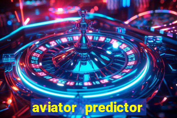 aviator predictor v4.0 download